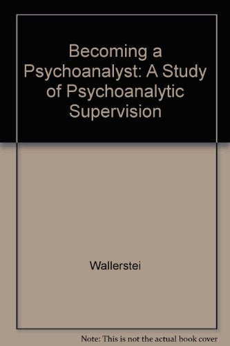 Becoming a Psychoanalyst: A Study of Psychoanalytic Supervision book cover