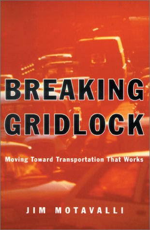 Breaking Gridlock: Moving Toward Transportation That Works