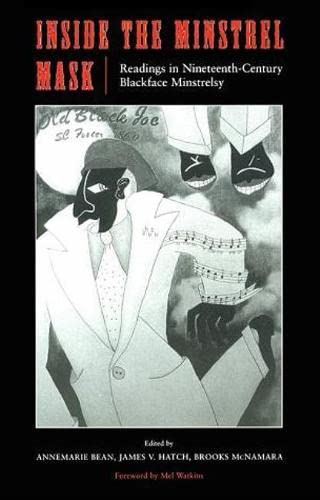 Inside the Minstrel Mask: Readings in Nineteenth-Century Blackface Minstrelsy book cover