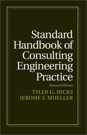 Standard Handbook of Consulting Engineering Practice: Starting, Staffing, Expanding, and Prospering in Your Own Consulting Business book cover