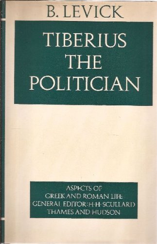 Tiberius the Politician: Aspects of Greek and Roman Life