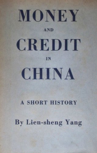 Money and Credit in China: A Short History (Harvard-Yenching Institute Monograph)