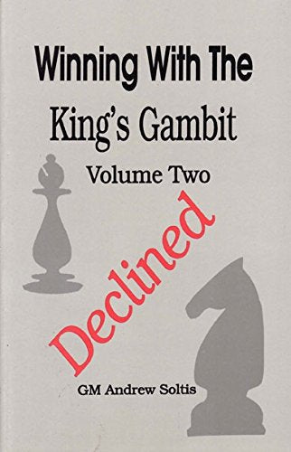 Winning with the King's Gambit - Decline - VOLUME II