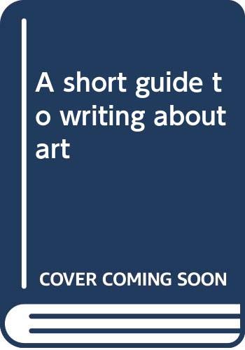 Short Guide to Writing about Art book cover