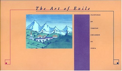 Art of Exile: Paintings by Tibetan Children in India book cover