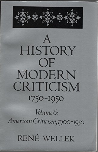 History of Modern Critism, 1750-1950: American Critism, 1900-1950
