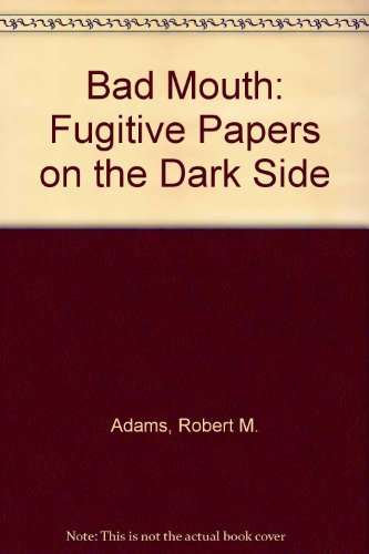 Bad Mouth: Fugitive Papers on the Dark Side book cover