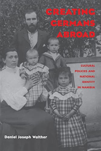 Creating Germans Abroad: Cultural Policies and National Identity in Namibia book cover