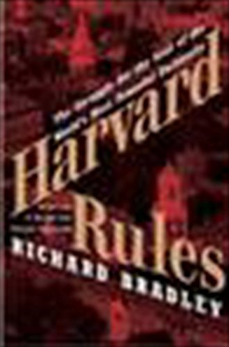 Harvard Rules: The Struggle for the Soul of the World's Most Powerful University book cover