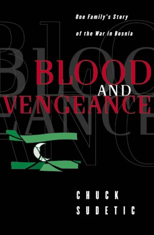 Blood and Vengeance: One Family's Story of the War in Bosnia book cover