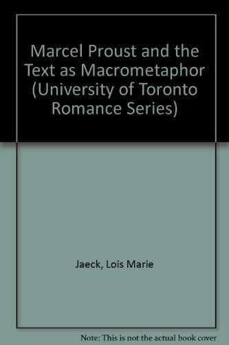 Marcel Proust and the Text as Macrometaphor