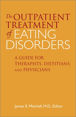 Outpatient Treatment of Eating Disorders: A Guide for Therapists, Dietitians, and Physicians