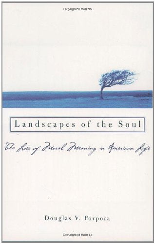 Landscapes of the Soul: The Loss of Moral Meaning in American Life book cover