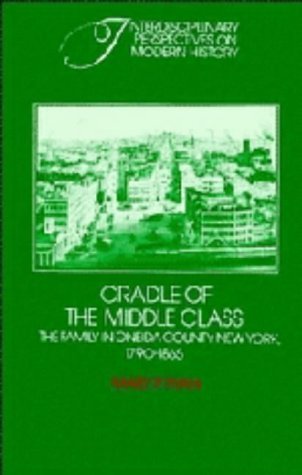 Cradle of the Middle Class: The Family in Oneida County, New York, 1790-1865