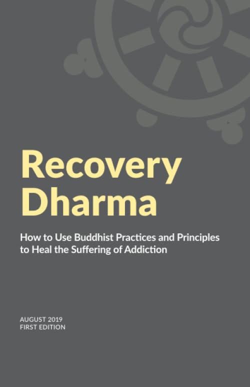 Recovery Dharma: How to Use Buddhist Practices and Principles to Heal the Suffering of Addiction book cover