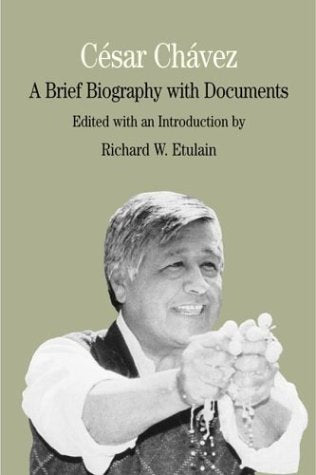 Cesar Chavez: A Brief Biography with Documents