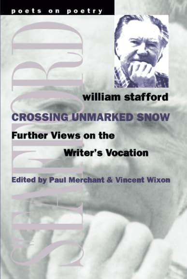 Crossing Unmarked Snow: Further Views on the Writer's Vocation