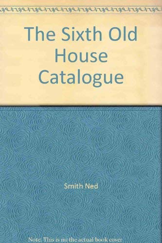 The Sixth Old House Catalogue