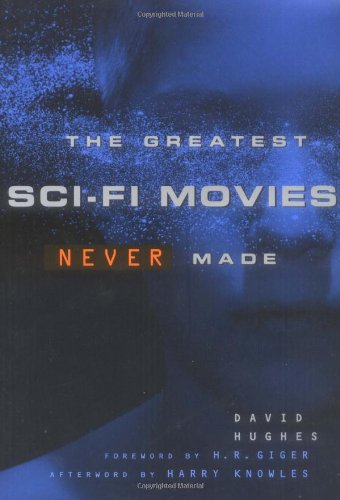 Greatest Sci-Fi Movies Never Made