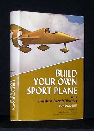 Build Your Own Sport Plane: With Homebuilt Aircraft Directory book cover