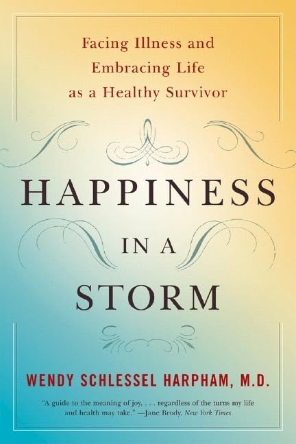 Happiness in a Storm: Facing Illness and Embracing Life as a Healthy Survivor book cover