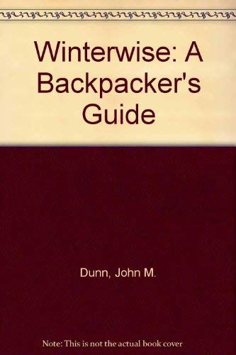 Winterwise: A Backpacker's Guide