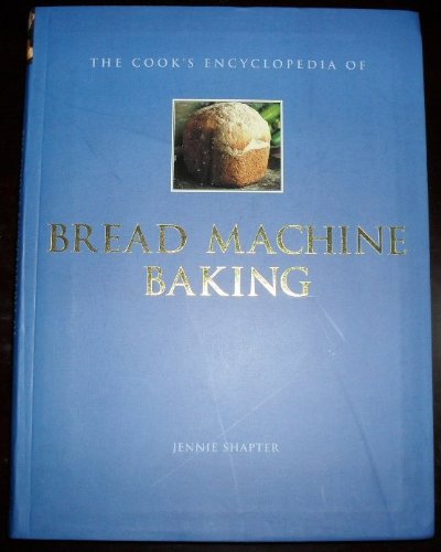 The cooks encyclopedia of bread machine baking book cover
