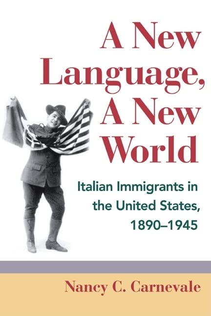A New Language, A New World: Italian Immigrants in the United States, 1890-1945 (Statue of Liberty Ellis Island)