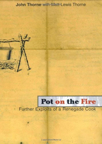 Pot on the Fire: Further Confessions of a Renegade Cook