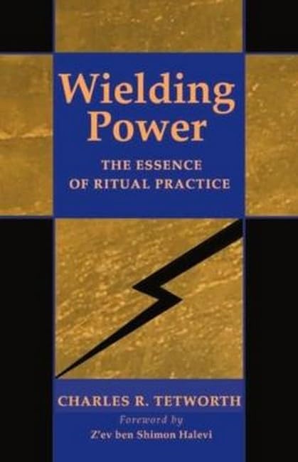 Wielding Power: The Essence of Ritual Practice book cover
