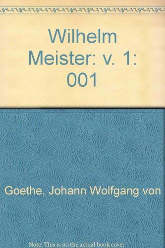 Wilhelm Meister Vol. I: The Years of Apprenticeship, Bks. 1-3