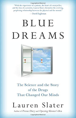 Blue Dreams: The Science and the Story of the Drugs that Changed Our Minds book cover