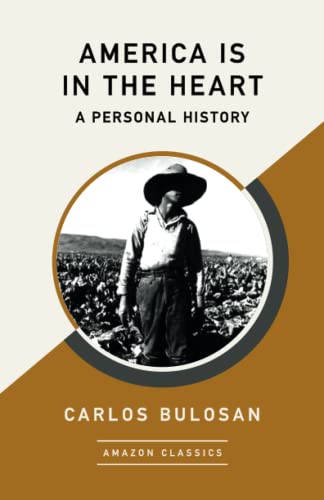 America Is in the Heart: A Personal History (AmazonClassics Edition)