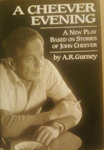 A Cheever evening: A new play based on stories of John Cheever book cover