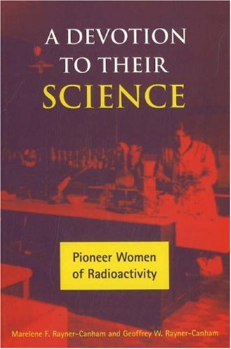 Devotion to Their Science: Pioneer Women of Radioactivity book cover