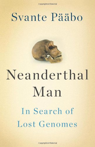 Neanderthal Man: In Search of Lost Genomes book cover