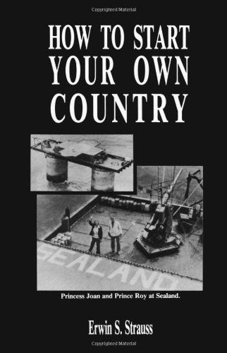 How to Start Your Own Country