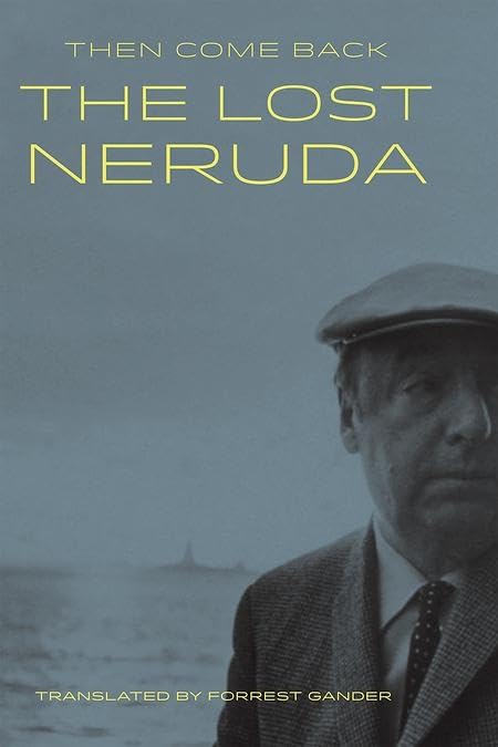 Then Come Back: The Lost Neruda book cover