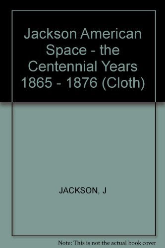 American Space: The Centennial Years, 1865-1876