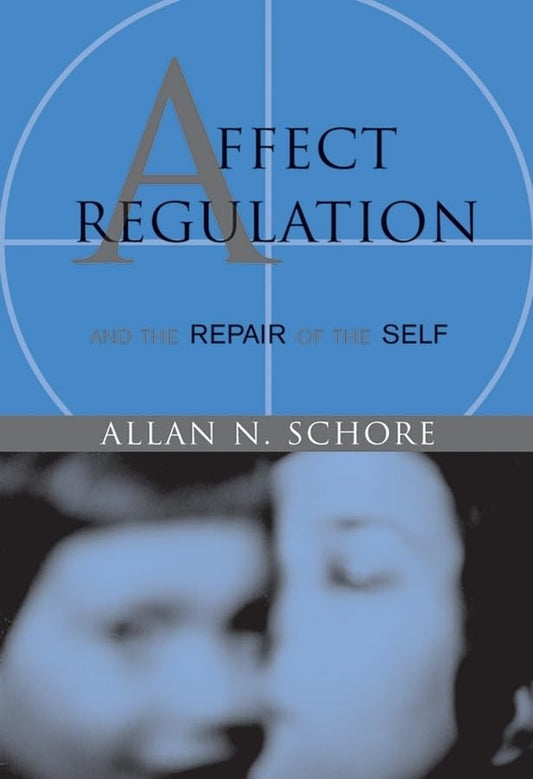 Affect Regulation & the Repair of Self