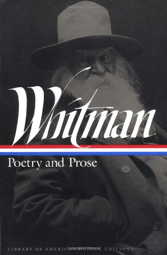 Whitman: Poetry and Prose (Library of America College Editions)