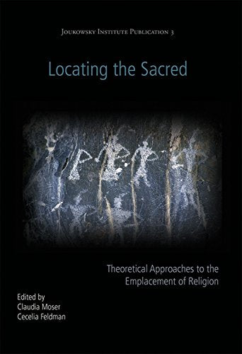 Locating the Sacred: Theoretical Approaches to the Emplacement of Religion book cover