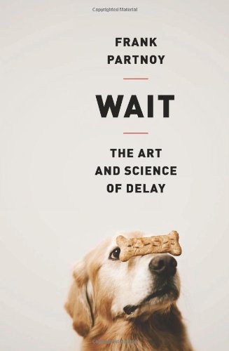 Wait: The Art and Science of Delay book cover