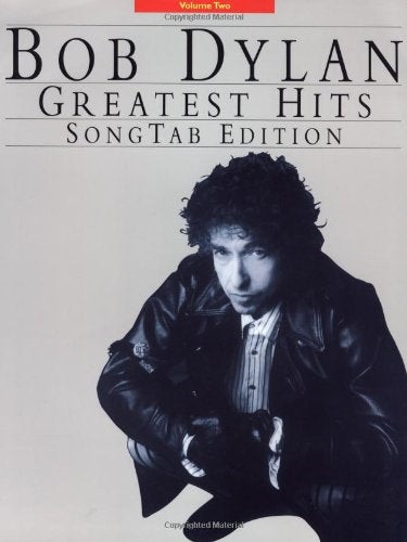 Bob Dylan - Greatest Hits Volume 2: Song Tab Edition