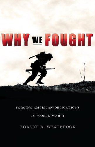 Why We Fought: Forging American Obligations in World War II