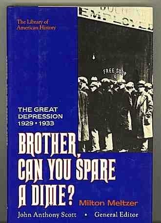 Brother, Can You Spare a Dime?: The Great Depression of 1929-1933