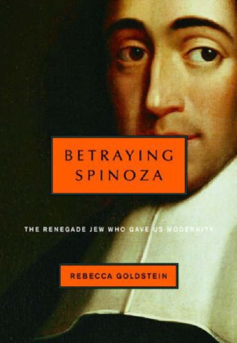 Betraying Spinoza: The Renegade Jew Who Gave Us Modernity book cover