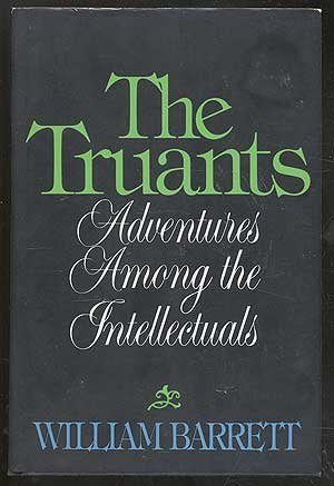 Truants: Adventures Among the Intellectuals