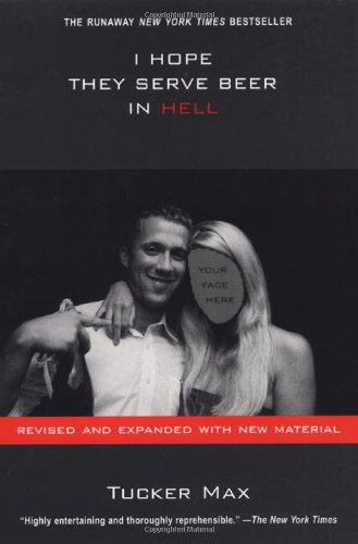 I Hope They Serve Beer in Hell (Revised, Expanded)