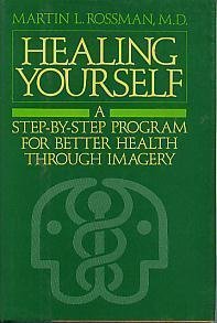 Healing Yourself: A Step-By-Step Program for Better Health Through Imagery